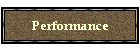Performance